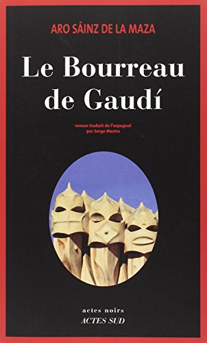 [Le ]bourreau de Gaudi